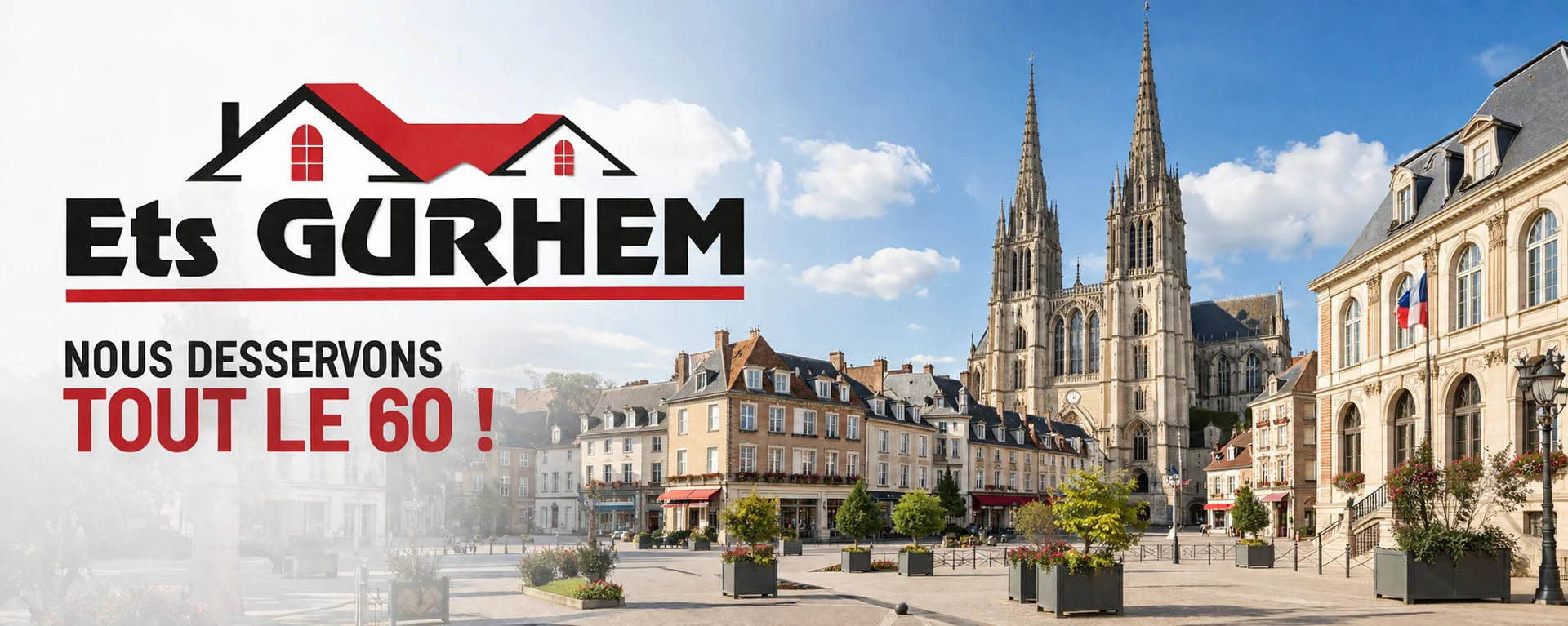 Ets GURHEM — nous desservons tout le 60, département de l'Oise